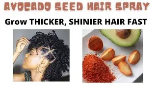HOW TO  get THICKER, SHINIER & FASTER HAIR GROWTH   with *homemade *  |AV&Oslash;CADO S&pound;&pound;D| HAIR SPRAY