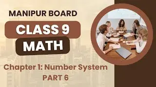 Number System Part 6- Class 9 |MATH|Manipur Board