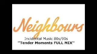 neighbours incidental music - Tender Moments Mix