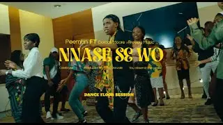 Nnase Se Wo (Dance Floor Session) | Peeman Arthur Ft  Dorcas Moore X Presley Music