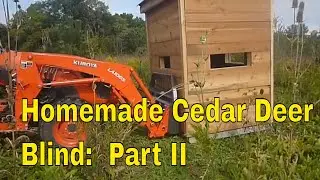 Cedar Deer Blind Build: Part II
