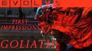 Evolve Goliath First Impressions