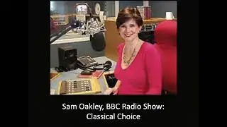 Sam Oakley, BBC Radio Show: Classical Choice