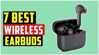 ✅TOP 7 BEST WIRELESS EARBUDS 2021-BEST EARBUD REVIEWS