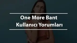 One More Bant Kullanıcı Yorumları - 2023 G&uuml;ncel Ger&ccedil;ek Yorumlar
