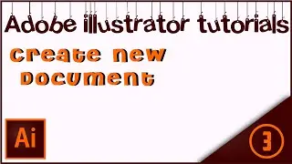 Part 3 - How to Create New Document | Illustrator tutorials [Hindi]