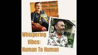 Whispering Vibes: Ego, Presence and Free Mind E 08