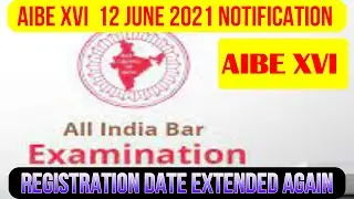 [aibe 16 latest update][aibe XVI registration extended from 15 june 2021]Aibe 16 last date