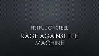 Rage Against The Machine | Fistful Of Steel (Lyrics)