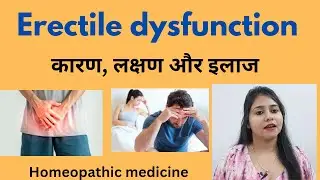 Erectile dysfunction treatment !! ED symptoms,causes & best homeopathic medicines !! 