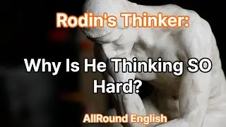What Is Rodin&rsquo;s The Thinker Really Thinking?