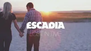 Escadia - Lost In Time (Video Edit)