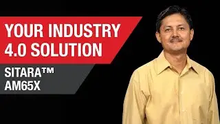 Sitara AM65x Processors: Your Industry 4.0 Solution