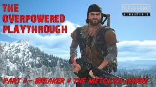 Days Gone Remastered - THE OVERPOWERED PLAYTHROUGH / Part 11 - Breaker Debut & The Metolius Horde