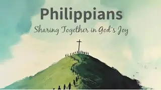 Philippians 1:3-11 Sharing Together in God's Joy- May 4th, 2025 - Pastor Mac Hildebrand