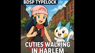 BDSP Typelock Episode 11 Cuties Walking in Harlem