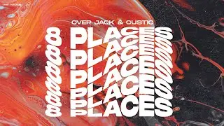 8 Places - Over Jack & Custic  [AUDIO OFFICIAL]