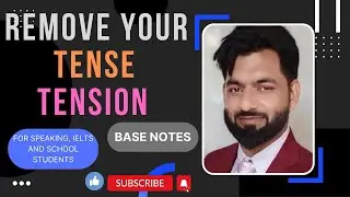 Tense Base Notes | Present Tense, Past Tense, Future Tense for School, Speaking and IELTS Students..
