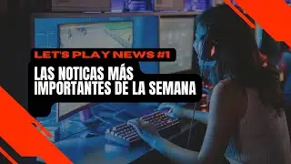 Let&rsquo;s Play News #1 Speedrun - Acoso en Ubisoft, Resumen #ubisoftforward  2022, SSD's m&aacute;s baratas
