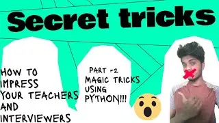 HOW I IMPRESSED MY TEACHERS AND HR | Part 2 | 2021 Python tricks