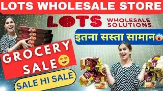 Lots wholesale store | Lots wholesale solutions delhi | Cheapest grocery store | Sarita Vihar | Lots