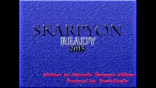 Skarpyon-Ready [Blue Liquid Riddim][Stadic Studio Productions]