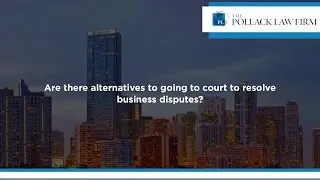 Are there alternatives to going to court to resolve business disputes?