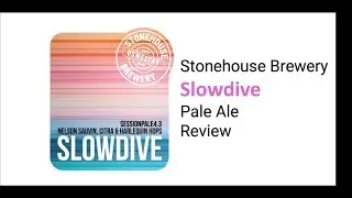 Stonehouse's Slowdive Session Pale Ale Review