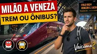 Como ir de MILÃO a VENEZA: Qual Transporte Usar? [GUIA DE DECISÃO]