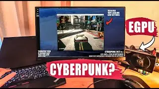 Cyberpunk 2077 on old eGPU & laptop? NOPE!