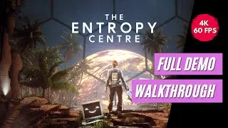 The Entropy Centre - Full Demo Walkthrough (4K60P)