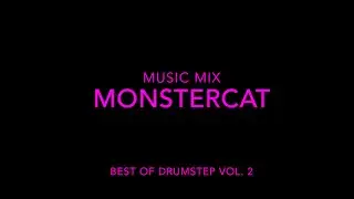 Music Mix: Monstercat: Best of Drumstep Vol. 2