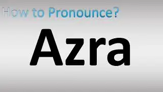 How to Pronounce Azra