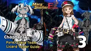 【Mary Skelter Finale】 Part3: Pyre Team/ Clara Team - Licard Tower Dungeon Straitforward walkthrough