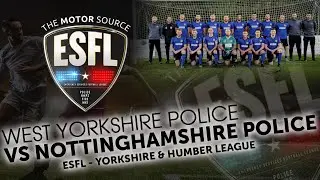 HIGHLIGHTS | West Yorkshire Police vs Nottinghamshire Police | YORKSHIRE & HUMBER LEAGUE - ESFL