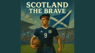 Scotland The Brave