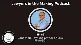 E83: Jonathan Hawkins Owner of Law Firm GC