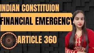 FINANCIAL EMERGENCY |ARTICLE 360 |INDIAN CONSTITUTION 