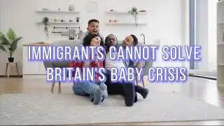 Immigrants cannot solve Britain's baby crisis   #uklife#ukjobs#ukeducation