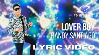 Randy Santiago - Lover Boy - Lyric Video
