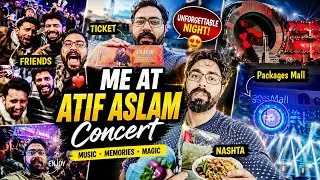 Nashta ma soup piya | Atif Aslam ka concert enjoy kiya | Dosto k sath hala gula kiya
