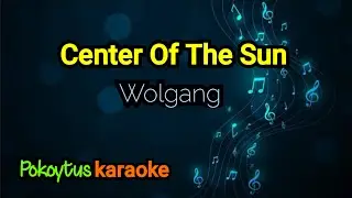 Center Of The Sun 🎤 Wolfgang (karaoke)