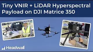 Headwall Nano HP hyperspectral payload with LiDAR on the DJI Matrice 350