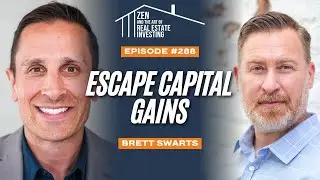 Zen Ep288: Building a Capital Gains Tax Exit Plan with Brett Swarts #zenrealestate #biggerpockets