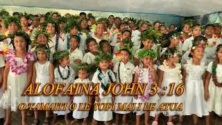 ALOFAINA JOHN 3:16 - O TAMAITI O LE TOFI MAI I LE ATUA