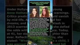 Anne Hathaway's Ageism Warning &ndash; The Comeback That Inspired Generations