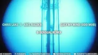 Chris Lake, Abel Balder - Ease My Mind (Odd Mob vs. B sensual Mix)