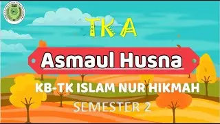 ASMAUL HUSNA TK A AR RAHMAN-AL WADUUD I KB-TK ISLAM NUR HIKMAH BEKASI