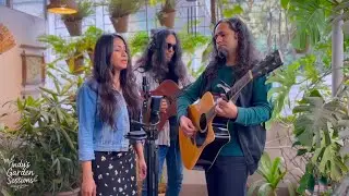 Indy's Garden Sessions | Keep Me Crazy - Sheppard | Acoustic cover by Indy, Pranjoy & Jim