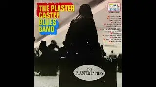 The Plaster Caster -  The Caster Plaster Blues Band - 1969- FULL ALBUM